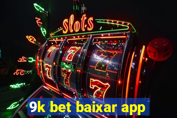 9k bet baixar app